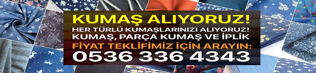 KUMAŞ ALINIR 0536 336 43 43